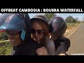 Offbeat CAMBODIA : Mondulkiri & Ratnagiri || Bousra Waterfall ||HItchhhiking