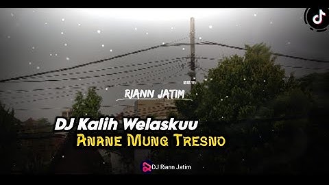 DJ Kalih Welasku Full Bass ||2023 Viral