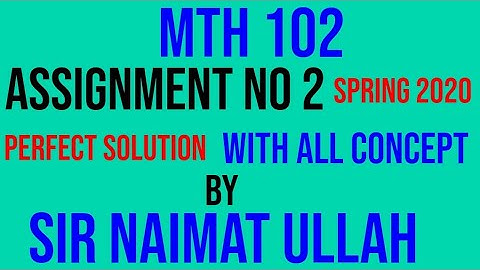 MTH102 assignment no 2 solution spring 2020|||MTH 102|||assignment 2|||Solution|||spring 2020|||vu.