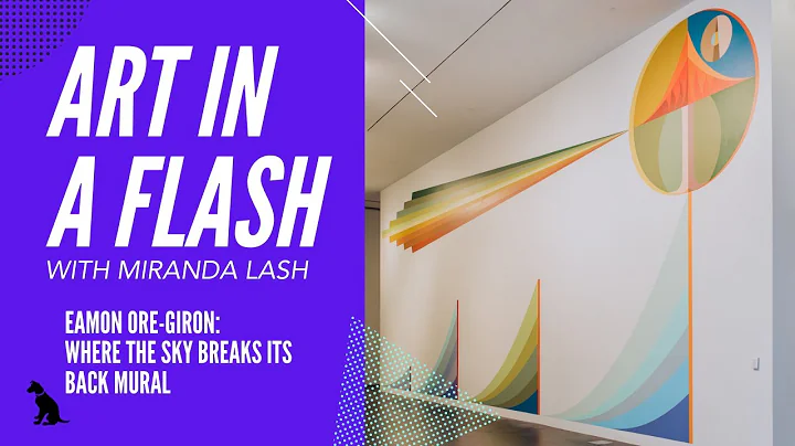 Art in a Flash with Miranda Lash | Eamon Ore-Giron: Where the Sky Breaks Its Back Mural