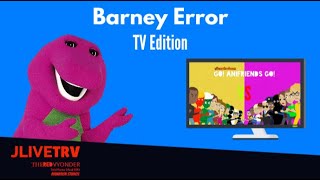 Barney Error (TV Edition) (to Jordan Lau)