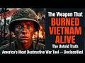 They Used This Weapon on Civilians in Vietnam — The Truth America Tried to Bury