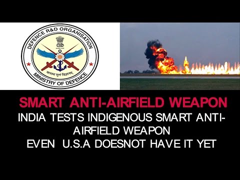 INDIA TESTS INDIGENOUS SMART ANTI-AIRFIELD WEAPON: TOP 5 FACTS