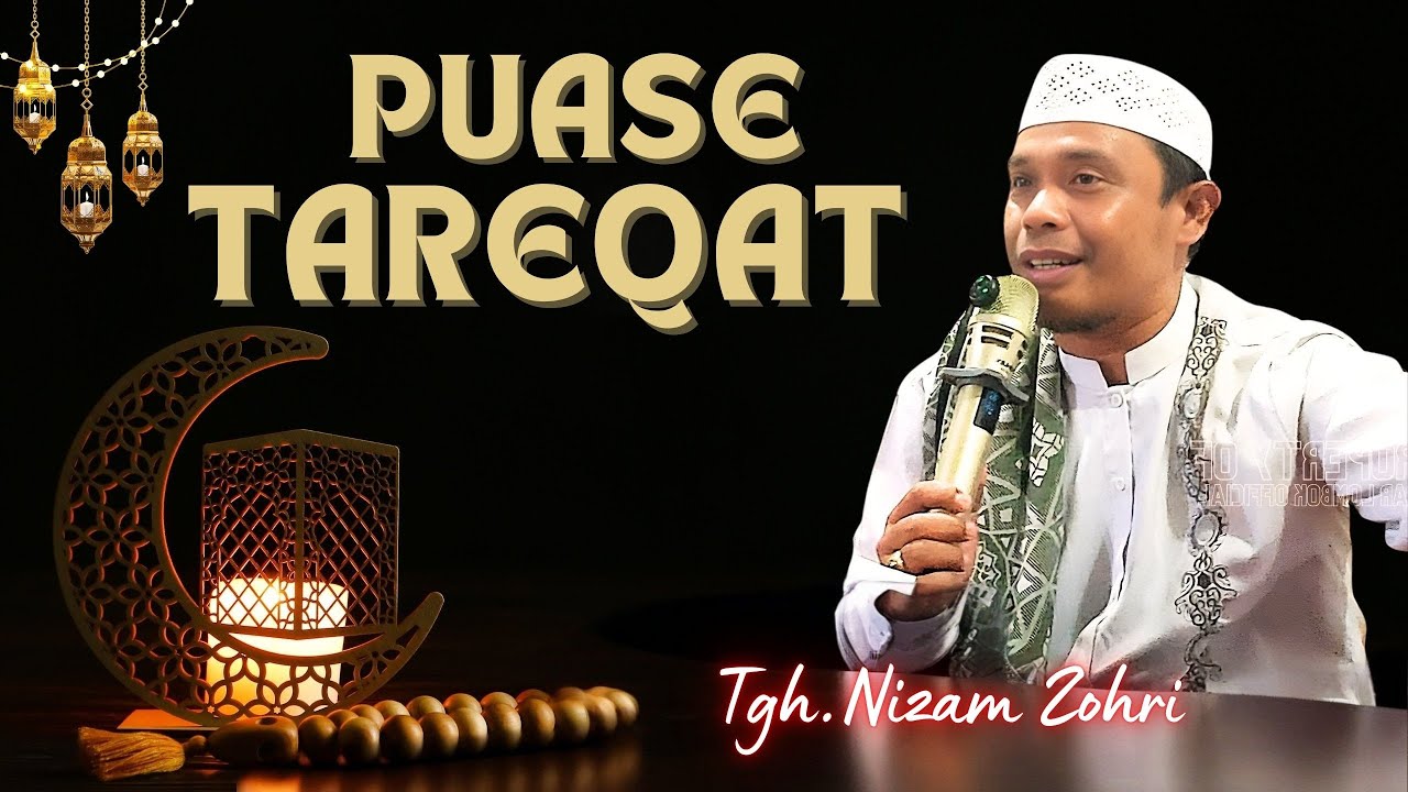 Pahami dan  jangan 'amalkan hal hal yang menghacurkan pahala puasa | Tgh.Nizam Zohri