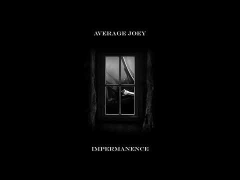 在 YouTube 上观看 Average Joey - Impermanence - Full Album