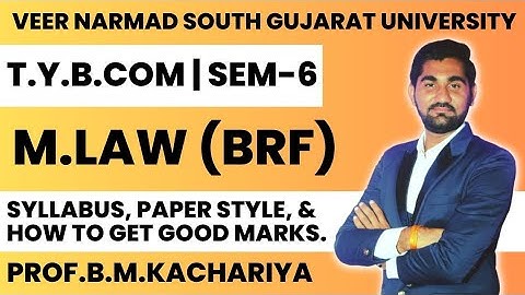 T.Y.B.COM | SEM-6 | BRF (M.LAW) |SYLLABUS, PAPERSTYLE, How to Pass & Score Good Marks. #vnsgu #bcom