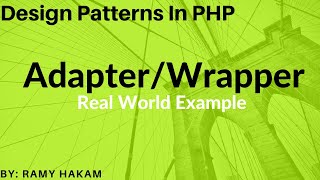 #12 Design Patterns in Arabic PHP course - Adapter / wrapper Pattern Real world Example  شرح بالعربي