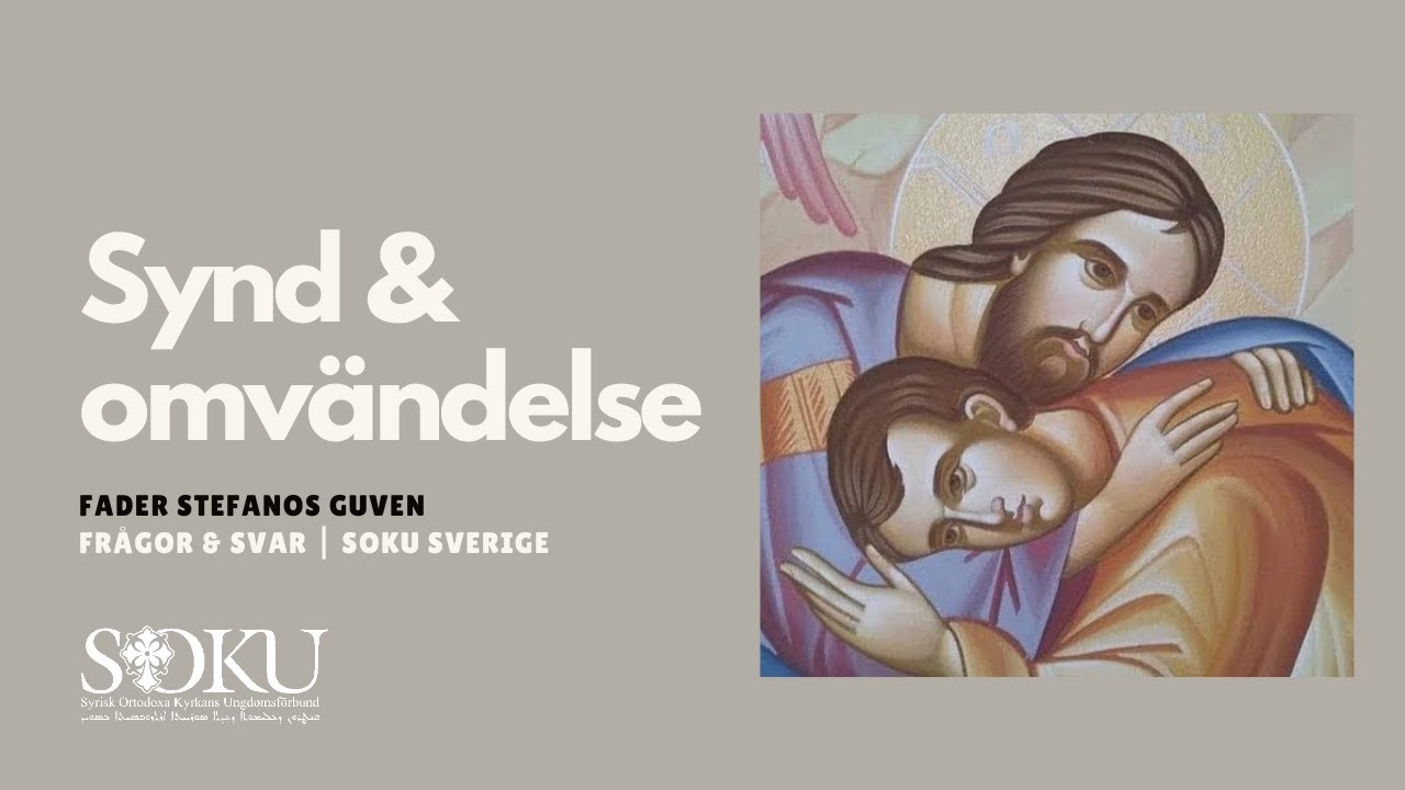 Fr Stefanos Guven | Synd och omvändelse | Svenska | Frågor & Svar, SOKU Sverige - 2023