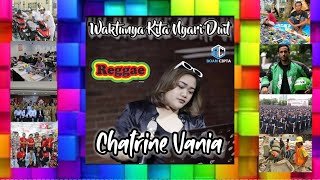 Chatrine Vania - Waktunya Kita Nyari Duit (Offcial Video Lyric)