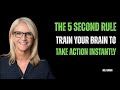 The 5 Second Rule: Train Your Brain to Take Action Instantly