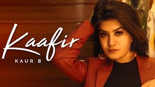 Kaafir - Kaur B | Jaani | New Punjabi Song 2019 | Latest Punjabi Songs 2019 | Punjabi Music | Gabruu