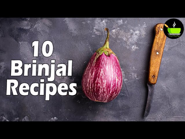 Top 10 Baingan Recipes | Brinjal Recipes | 10 Best Brinjal Recipes | Easy Brinjal Recipes | She Cooks