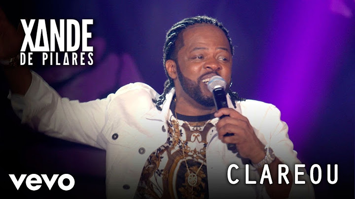 Xande de Pilares - Clareou (Ao Vivo No Rio De Janeiro / 2019)