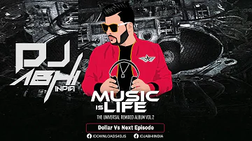 Sidhu  Moosewala Dollar Vs Next Episode  | Dj Abhi India | | #MusicIsLifeVol2 | New Punjabi Songs