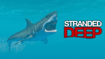 Stranded Deep | The Megalodon | Part 1