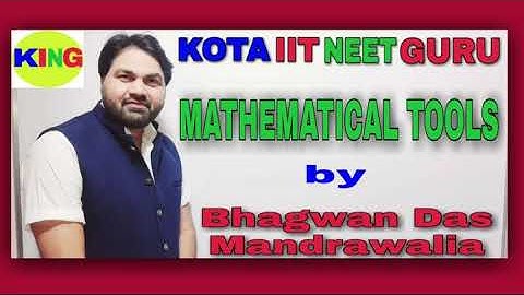 MATHEMATICAL TOOLS | Lecture-1 | (IIT-JEE/NEET) Physics by Bhagwan Das Mandrawalia (IIT-R Exp15+Yrs)