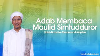 Adab Membaca Maulid Simtudduror oleh Habib Novel bin Muhammad Alaydrus (24/10/15)