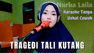 Tragedi Tali Kutang - Karaoke tanpa vokal cowok, Nurha Laila