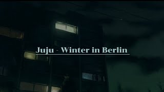 Juju - Winter in Berlin (slowed + lyrics)