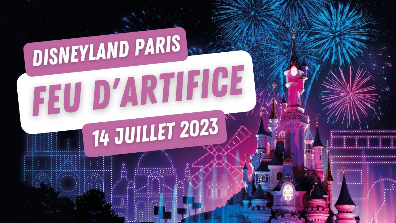 [4K] FEU D'ARTIFICE DU 14 JUILLET 2023 - DISNEYLAND PARIS