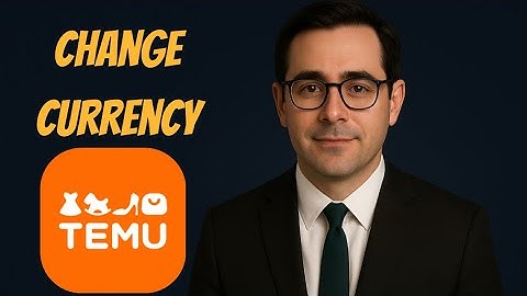 How to Change Currency in Temu App (2025 Updated Guide)