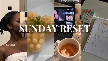 SUNDAY RESET | DIY hair care, meal prep, trying to stay organized & more