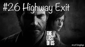 The Last of Us: Part 26 - Bus Depot - Highway Exit | No Commentary