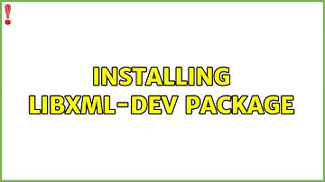 Ubuntu: Installing libxml-dev package