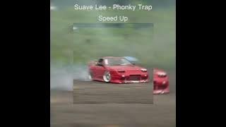 Suave Lee - Phonky Trap (Speed Up)
