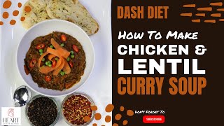 DASH Diet Recipe: Chicken and Lentil Curry Soup screenshot 4