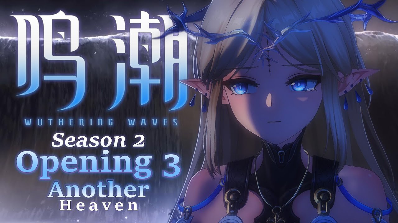 【GMV】Wuthering Waves Season 2 - Anime Opening 3 | Earthmind『Another Heaven』