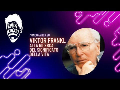 Un Motivo per Vivere e per Morire - Viktor Frankl e il Senso della Vita (Monografica)