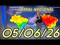 PREVISÃO DO TEMPO- JORNAL NACIONAL 05/06/26