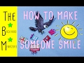 How to Make Someone Smile! (FOR KIDS!)