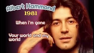 WHEN  I'M  GONE  -  ALBERT  HAMMOND  (HQ)