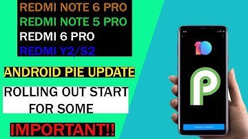 REDMI NOTE 6 PRO,REDMI NOTE 5 PRO,REDMI 6 PRO,REDMI Y2/S2 ANDROID PIE STABLE UPDATE ROLLING OUT