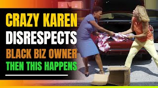 Crazy Karen Disrespects Black Small Business Owner. Then This Happens