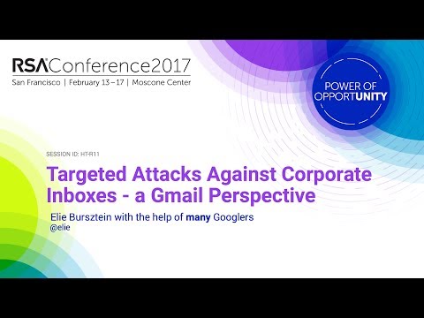 Targeted Attacks against Corporate Inboxes - A Gmail Perspective - RSA 2017