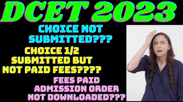Choices not Submitted |Fees Not Paid |Admission Order not Downloaded??? |DCET 2023 FIRST Round