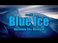 The Blue Ice of Mackinaw