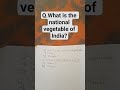 What is the national vegetable of India| Gk By Tipu Sultan Motivational #motivation #shorts
