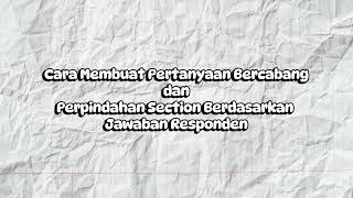 Tutorial Penggunaan Google Form (Gemini AI dan Pertanyaan Bercabang)