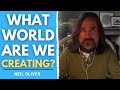 Neil Oliver | Are We Encouraging The World We Wish To See? (FULL PODCAST)