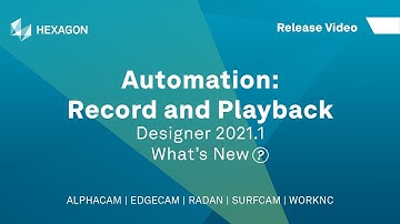 Automation: Macro Record and Playback | EDGECAM Designer 2021.1