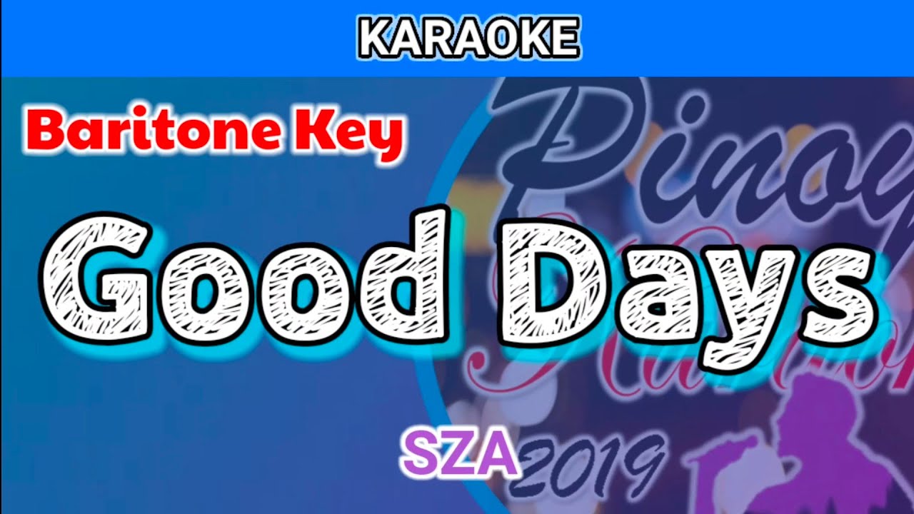 Good Days by SZA (Karaoke Baritone Key) YouTube