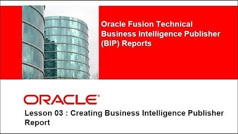 Chapter 03 - (Part 2 of 2) Creating First Business Intelligence Publisher Report