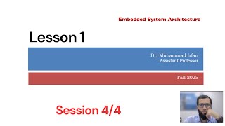 Embedded System Architecture | Lesson 1 - Session 4/4 | 30 Sep