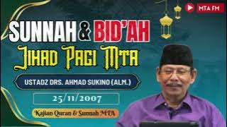 Sunnah dan Bid'ah Bagian 1 - Kajian Alquran dan Sunnah Jihad Pagi MTA || Ustads Drs. Ahmad Sukino