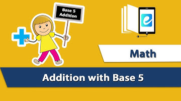 Addition with Base 5 | Animated Math Video | eLearn K-12