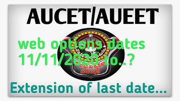 Extension of last date for Registration for web counseling / uploading of certificates AUCET/AUEET